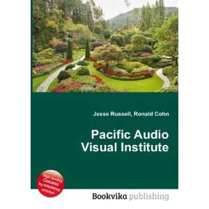  Pacific Audio Visual Institute Ronald Cohn Jesse Russell 