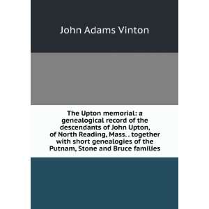 Upton memorial a genealogical record of the descendants of John Upton 