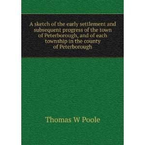  early settlement and subsequent progress of the town of Peterborough 
