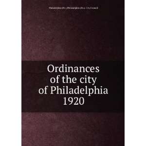 Ordinances of the city of Philadelphia 1920 Philadelphia (Pa.). City 