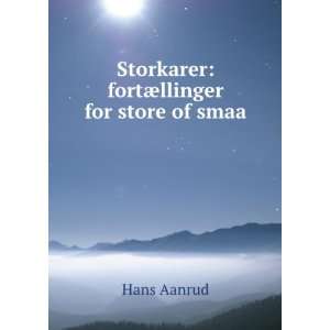  Storkarer fortÃ¦llinger for store of smaa Hans Aanrud Books