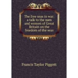   Britain on the freedom of the seas Francis Taylor Piggott Books