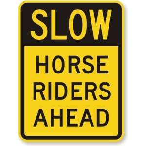  Slow Horse Riders Ahead Engineer Grade Sign, 18 x 12 