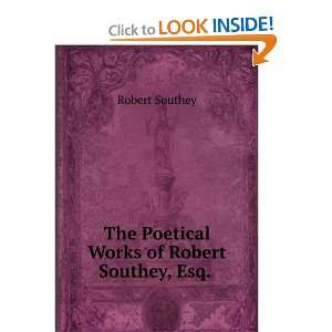    The Poetical Works of Robert Southey Robert Southey Books