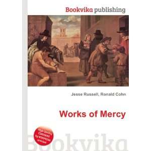  Works of Mercy Ronald Cohn Jesse Russell Books