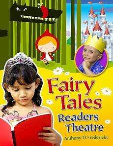 Fairy Tales Readers Theatre NEW by Anthony D. Frederick  