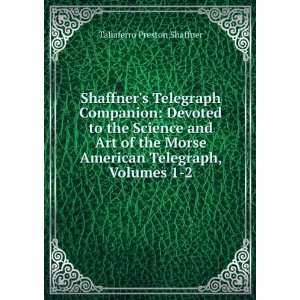  American Telegraph, Volumes 1 2 Taliaferro Preston Shaffner Books