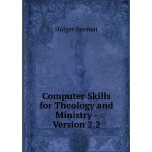  Computer Skills for Theology and Ministry   Version 2.2 