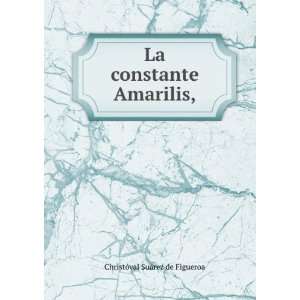 La constante Amarilis, ChristÃ³val SuÃ¡rez de Figueroa  