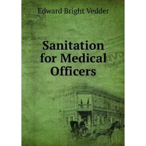    Sanitation for Medical Officers Edward Bright Vedder Books