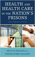 Health and Health Care in the Nations Prisons Issues, Challenges 