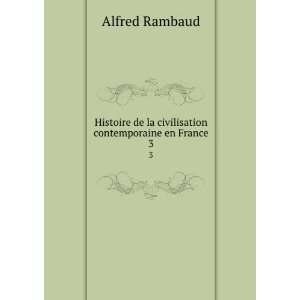   de la civilisation contemporaine en France. 3 Alfred Rambaud Books
