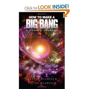   Make a Big Bang A Cosmic Journey [Paperback] Victor Flambaum Books