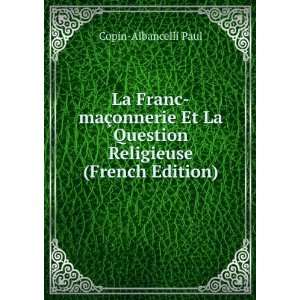   La Question Religieuse (French Edition) Copin Albancelli Paul Books