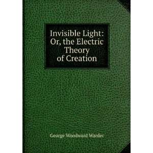   Electric Theory of Creation George Woodward Warder  Books