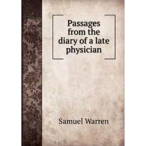  Passages from the diary of a late physician Samuel Warren Books