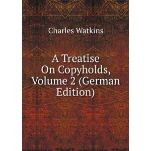   On Copyholds, Volume 2 (German Edition) Charles Watkins Books