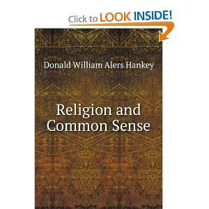    Religion and Common Sense Donald William Alers Hankey Books