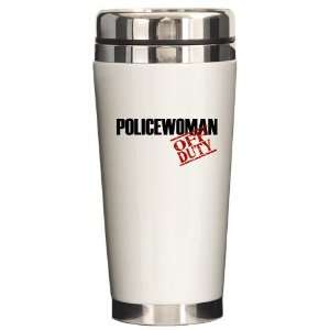 Off Duty Policewoman Funny Ceramic Travel Mug by  