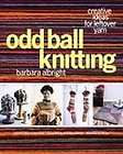 Odd Ball Knitting Creative Ideas For Leftover Yarn by Barbara 