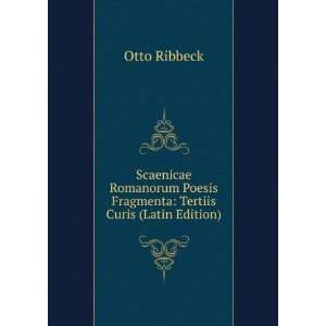   Poesis Fragmenta Tertiis Curis (Latin Edition) Otto Ribbeck Books