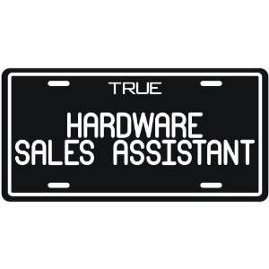  New  True Hardware Sales Assistant  License Plate 