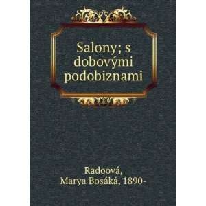   dobovÃ½mi podobiznami Marya BosÃ¡kÃ¡, 1890  RadoovÃ¡ Books