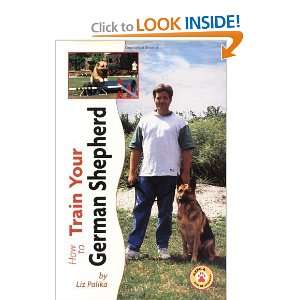  German Shepherd (How to Train) [Hardcover] Liz Palika 