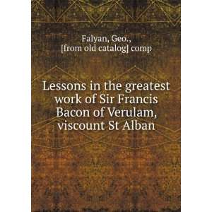   , viscount St Alban Geo., [from old catalog] comp Falyan Books