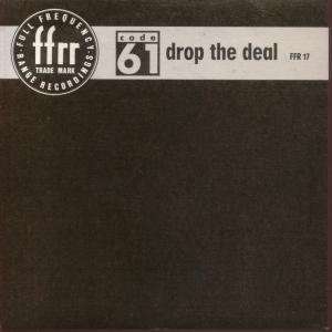  DROP THE DEAL 7 INCH (7 VINYL 45) UK ISSUE PRESSED IN FRANCE 