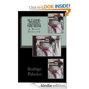   Seine A Novel Deferred Rodrigo Palacios  Kindle Store