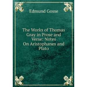  The Works of Thomas Gray in Prose and Verse Notes On 