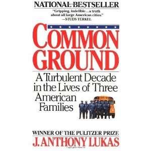   Lives of Three American Families [Paperback] J. Anthony Lukas Books