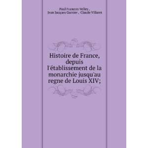   Jean Jacques Garnier , Claude Villaret Paul Francois Velley  Books