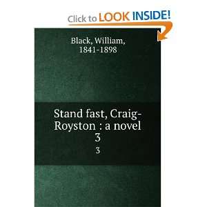  Stand fast, Craig Royston  a novel. 3 William, 1841 1898 