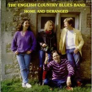  Home And Deranged The English Country Blues Band Music