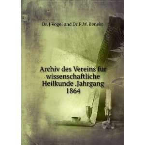   Heilkunde .Jahrgang 1864 Dr. J.Vogel und Dr.F .W. Beneke Books