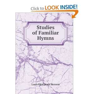 Studies of Familiar Hymns Louis FitzGerald Benson  Books