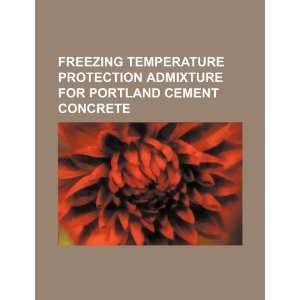   admixture for Portland cement concrete (9781234281595) U.S