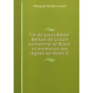 Vie de Louis Balbe Berton de Crillon surnommÃ© le Brave 