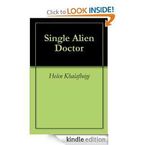 Single Alien Doctor Helen Khalafbeigi M.D.  Kindle Store