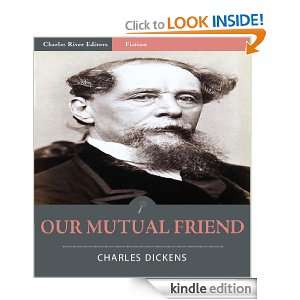 Our Mutual Friend (Illustrated) Charles Dickens, Charles River 