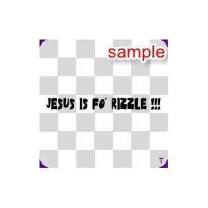  CHRISTIAN JESUS IS FO RIZZLE 10 WHITE VINYL DECAL STICKER 