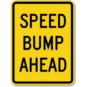  Speed Bump Ahead (large) Engineer Grade Sign, 24 x 18 