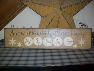PRIMITIVE WINTER SIGN~~SNOW FRIENDS GATHER HERE~~SNOWMAN~SNOWFLAKES 