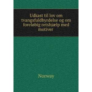   og om forelÃ¸big retshjÃ¦lp med motiver . Norway Books