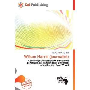   Wilson Harris (journalist) (9786200706942) Iustinus Tim Avery Books