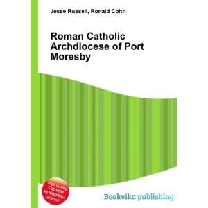   Catholic Archdiocese of Port Moresby Ronald Cohn Jesse Russell Books