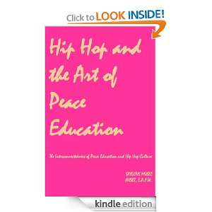 Hip Hop and the Art of Peace Education Auset, E.A.F.W.  