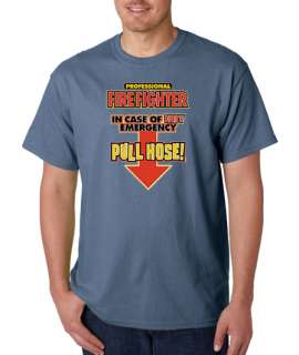 Firefighter Pull Hose Funny 100% Cotton Tee Shirt  